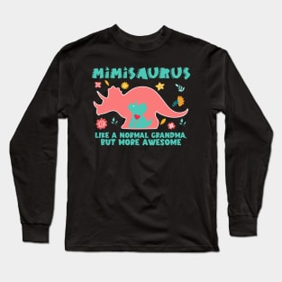 Mom and baby dinosaur tee Mothers day or baby shower Mimisaurus Like A Normal Grandma But More Awesome Tee copy Long Sleeve T-Shirt